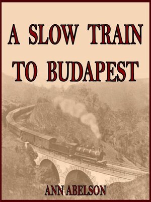 cover image of A Slow Train to Budapest